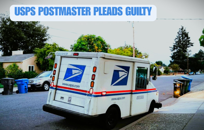 usps postmaster pleads guilty