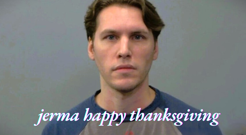 jerma happy thanksgiving