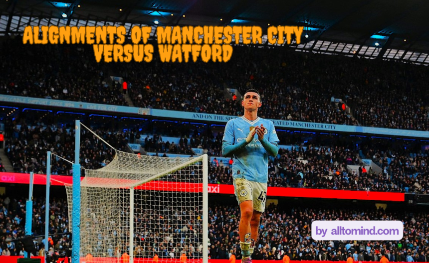 alignments of manchester city versus watford